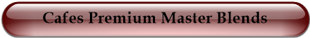 Cafes Premium Master Blends